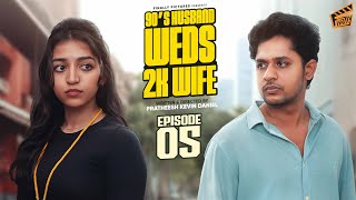 90S Husband Weds 2K Wife - Episode 05 Ft. Pratheesh, Priya Comedy 4K Finally