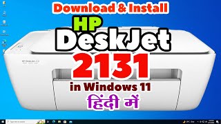 How to Download & Install Hp DeskJet 2131 Printer Driver Manually in Windows 10 - Hindi