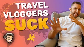 (Why) Travel Vloggers Suck   Why I’m Becoming One (Kinda, Sorta)