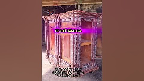 TỦ THỜ GÒ CÔNG 21 TRỤ CẨM LAI #TỦTHỜĐẶNGGIA