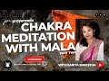 Chakra Meditation with Mala (Part 2) | Sarita Shrestha