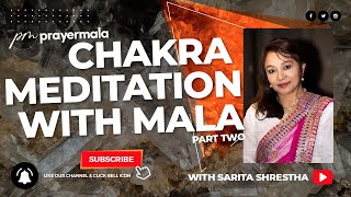 Chakra Meditation with Mala (Part 2) | Sarita Shrestha