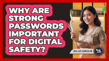 Why Are Strong Passwords Important For Digital Safety?