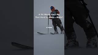 Whats Really Going On Behind The Scenes Of A Ski Movie