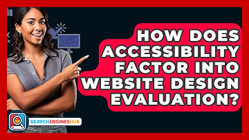 How Does Accessibility Factor Into Website Design Evaluation? - SearchEnginesHub.com