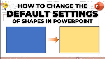 HOW TO CHANGE THE DEFAULT SETTINGS OF SHAPE IN POWERPOINT