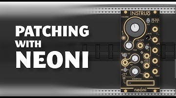 5 patching ideas with the Instruo Neoni