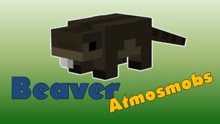 Minecraft - Atmosmobs Mod - Beaver Mob