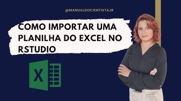 Como importar uma planilha do Excel para o RStudio