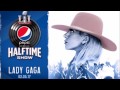 Lady Gaga's Super Bowl 2017 Halftime Show (Audio)