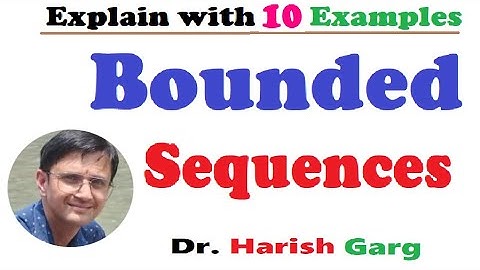 Bounded Above and Below Sequences and its Examples