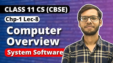 Chapter 1 Computer Overview | System Software | Class 11 Computer Science 2023-24|