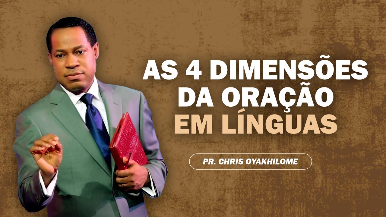 Descubra as 4 Dimensões Poderosas do Falar em Línguas — Chris Oyakhilome