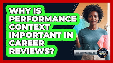 Why Is Performance Context Important In Career Reviews?