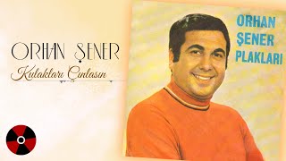 Orhan Şener - Kulakları Çınlasın