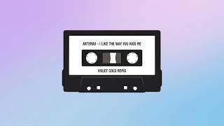 Artemas - i like the way you kiss me (Violet Cold Remix)