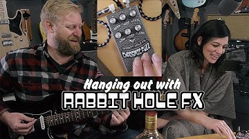 Hanging out with Rabbit Hole FX