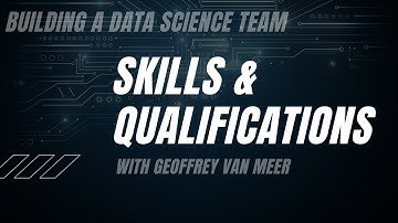 Building a Data Science Team: Skills and Qualifications
