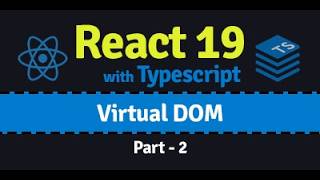 React 19 Typescript Virtual DOM | Part 2 React 19 Typescript Virtual DOM | Part 2
