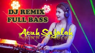 DJ REMIX TRENDING PALING DICARI, Acuh Sajalah#djstecustecu
