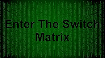 Switch Matrix Fundamentals