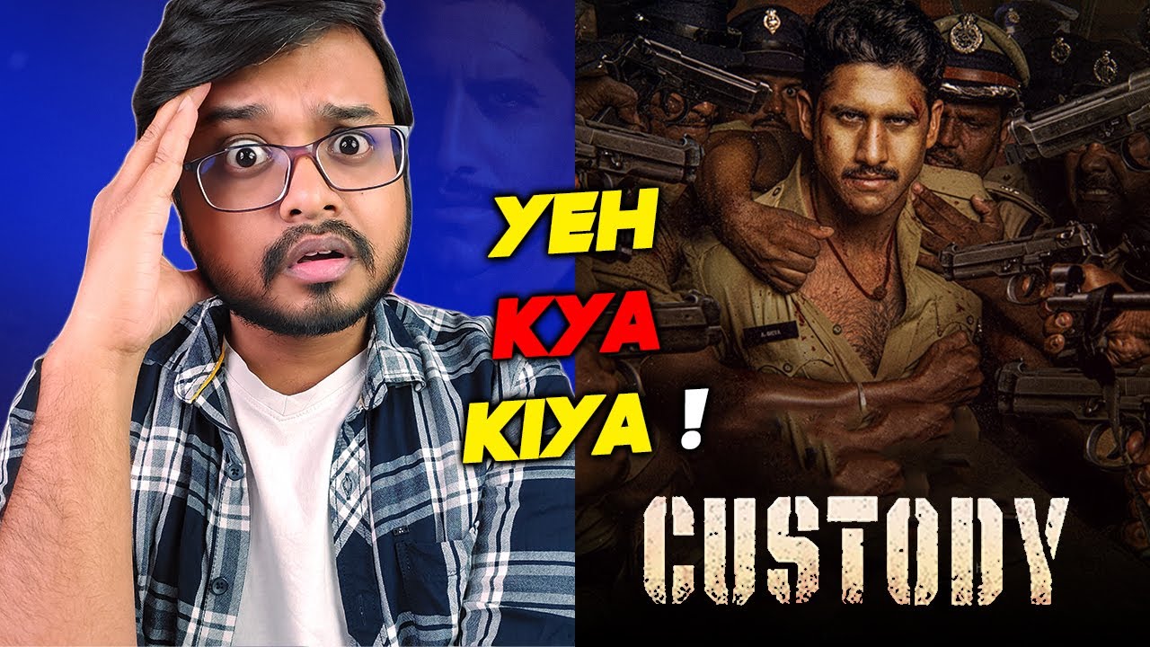 Custody Movie Review In Hindi Naga Chaitanya Venkat Prabhu YouTube