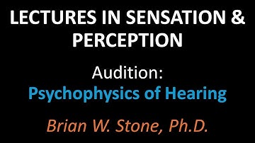 Sensation and Perception - Audition Pt1 - Psychophysics of Hearing