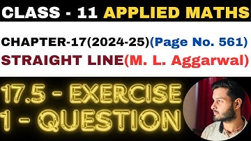 1 Question Ex. 17.5 l Chapter 17 l STRAIGHT LINE l Class 11th Applied Maths l M L Aggarwal 2024-25