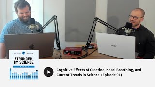 Cognitive Effects of Creatine, Nasal Breathing, and Current Trends in Science (Ep 91)