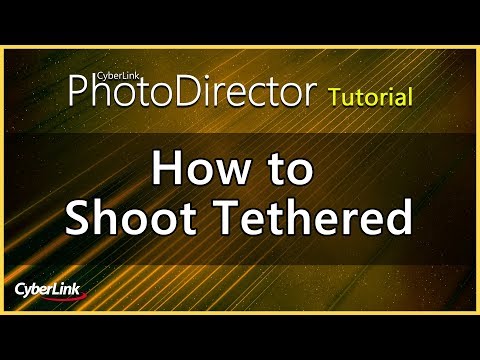 PhotoDirector - How to Shoot Tethered | CyberLink