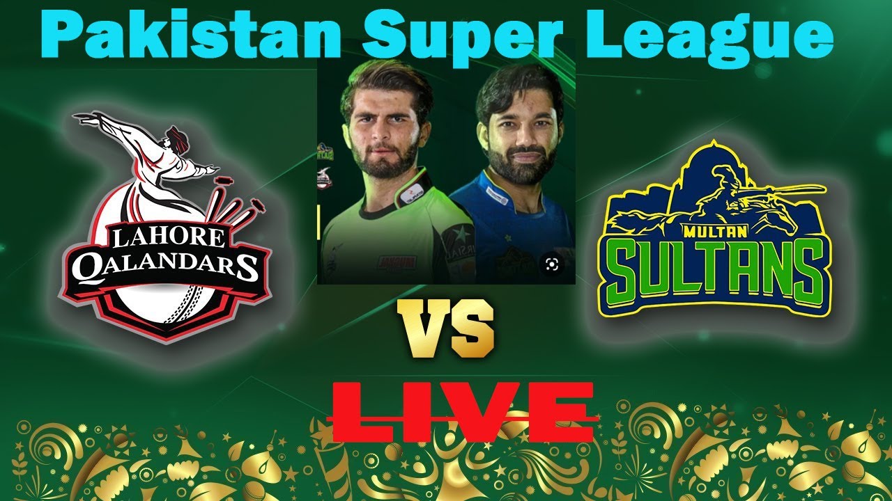 live-score-2023-pakistan-super-league-today-watch-streaming-multan