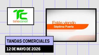 Tandas Comerciales • Telecanal • [Mar. 12/05/2026]