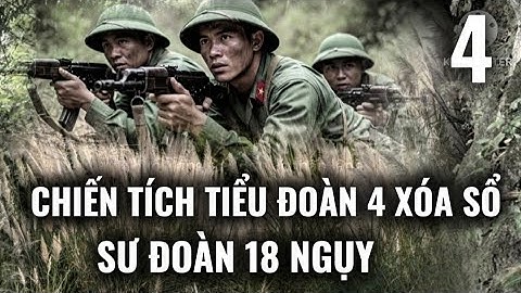 (4) Trận phục kích tài tình của D4 tóm gọn hơn 400 tên tù binh M ỹ Ngụy.