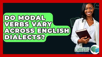 Do Modal Verbs Vary Across English Dialects? - The Language Library