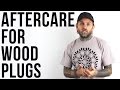 Wooden Plugs Aftercare | UrbanBodyJewelry.com Wooden Plugs Aftercare | UrbanBodyJewelry.com