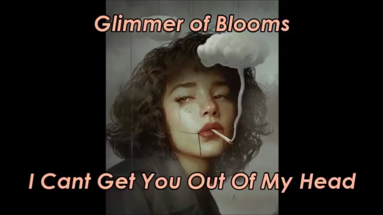 Can get out of my head перевод. Glimmer of Blooms. Glimmer of Blooms - i cant get you out of my head. Glimmer of Blooms текст. Out of my head Jah Khalib.