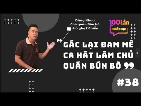 Gác Lại Đam Mê Ca Hát, Đăng Khoa Band 3979 Trở Thành Ông Chủ Quán Bún Bò | 100 Lần Thất Bại | Tập 38