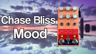 Chase Bliss MOOD - Time as an Abstraction