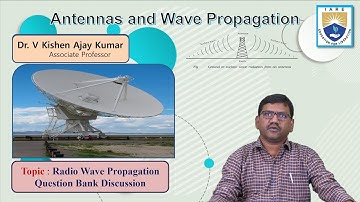 Radio Wave Propagation Question Bank Discussion by Dr. V Kishen Ajay Kumar