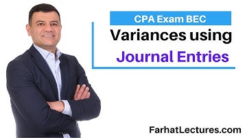 Variances Using Journal Entries. CPA Exam BAR