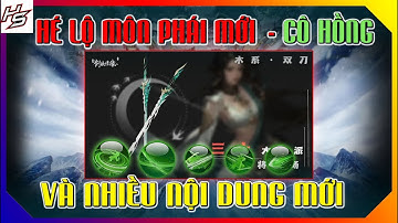 VLTK MOBILE - HÉ LỘ MÔN PHÁI MỚI - CÔ HỒNG - VÀ NHIỀU NỘI DUNG MỚI | Thiên Nhai TV