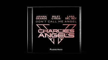Don't Call Me Angel - Ariana Grande, Miley Cyrus & Lana Del Rey (Polished Audio)