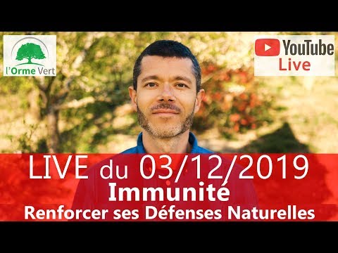 LIVE Spécial IMMUNITÉ - RENFORCER SES DÉFENSES NATURELLES du 03/12/2019