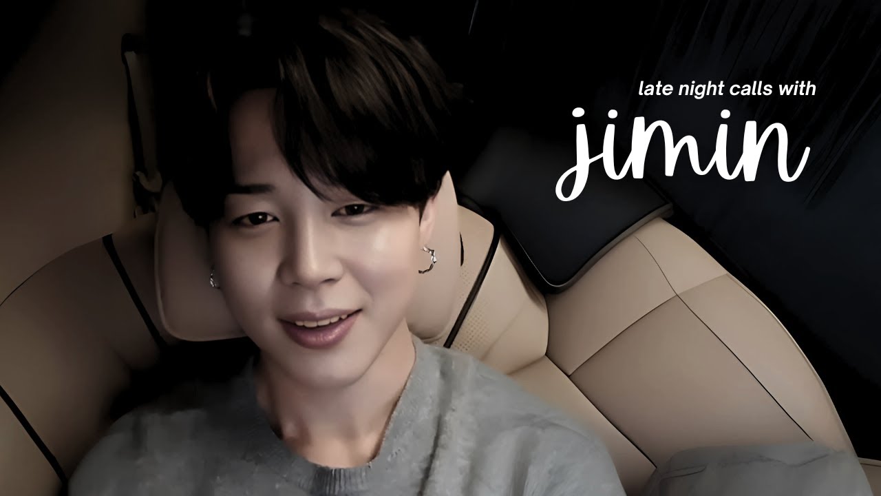 bts imagine: late night calls with jimin.