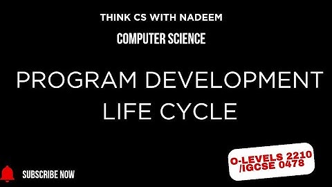 Program Development Life Cycle(O-level Computer Science  2210 / IGCSE Computer Science 0478)