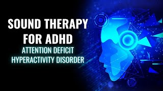 Attention Deficit Hyperactivity Disorder | Isochronic Tones Focus &amp; Concentration | Therapy for ADHD