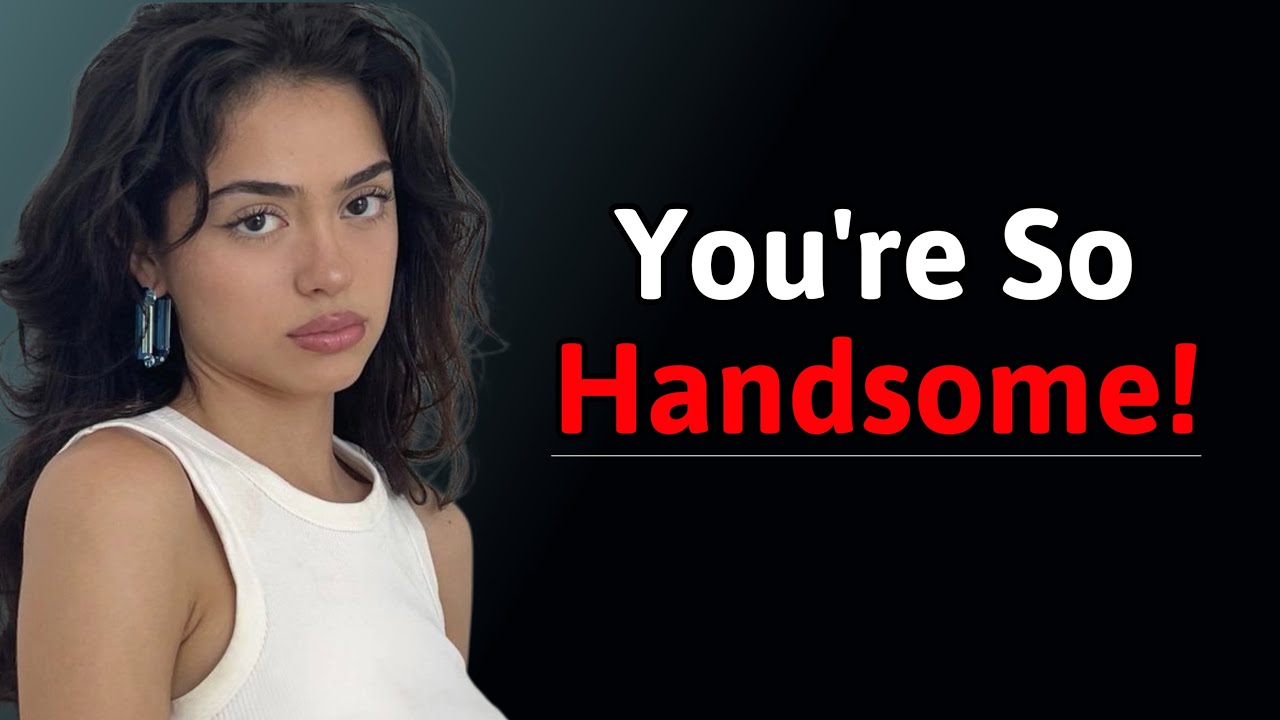 8 Signs You’re Way More Attractive Than You Think (High-Value Male Psychology)