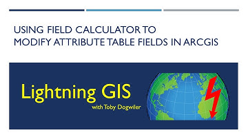 Using Field Calculator to Modify Attribute Table Fields in ArcGIS