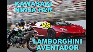 Kawasaki Ninja H2R Vs Lamborghini Aventador