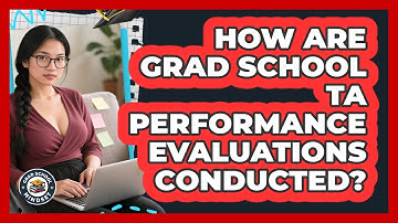 How Are Grad School TA Performance Evaluations Conducted? - Grad School Mindset